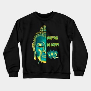 May You Be Happy Loving Kindness Metta Buddhist Graphic Crewneck Sweatshirt